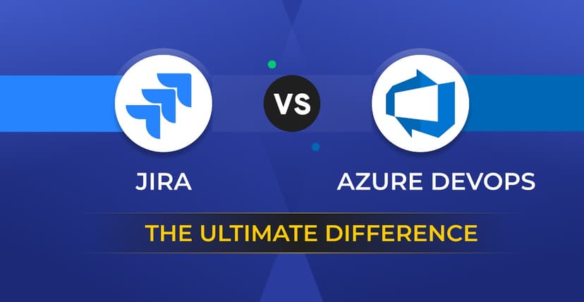 Azure DevOps vs JIRA: Which Tool is Best for You?