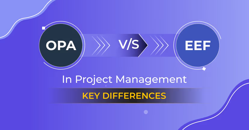 OPA vs EEF: Key Differences in Project Management Explained