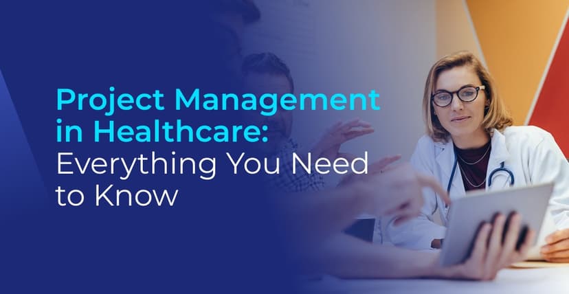 Project Management in Healthcare: A Comprehensive Guide
