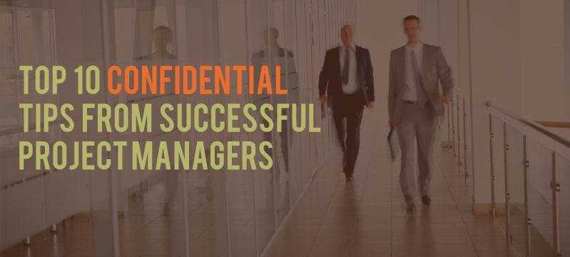 Top 10 Confidential Tips from Successful Project Managers