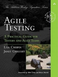 Agile Testing - by Lisa Crispin and Janet Gregory