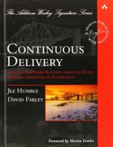 Continuous Delivery - by Jez Humble and David Farley