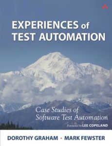 Experiences of Test Automation by - Dorothy Graham and Mark Fewster: