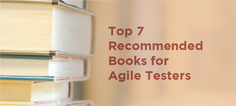 Top 7 Recommended Books for Agile Testers