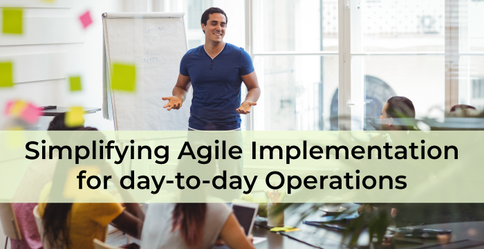 Simplifying-Agile-Implementation-for-Day-to-day-Operations