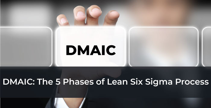 DMAIC: The 5 Phases of Lean Six Sigma Process
