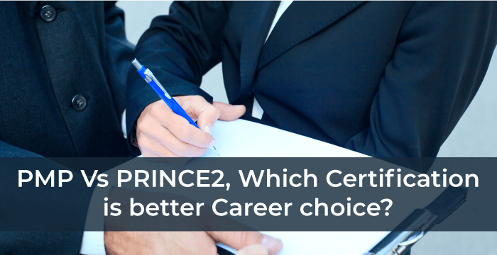 PMP Vs PRINCE2, Which Certification is better Career choice?