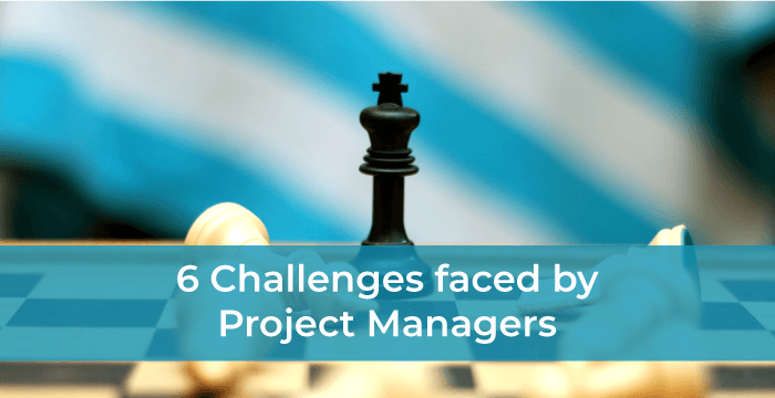 6 Challenges faced by Project Managers