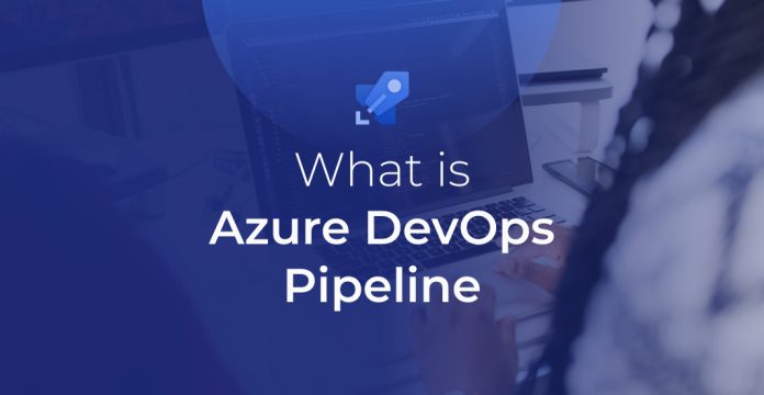 What is Azure DevOps Pipeline