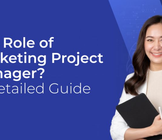 The Role of Marketing Project Manager? A Detailed Guide