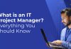 what is it project manager everything you should know