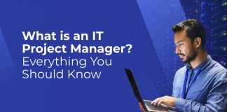 what is it project manager everything you should know