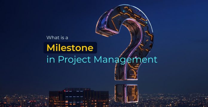 milestones in project management