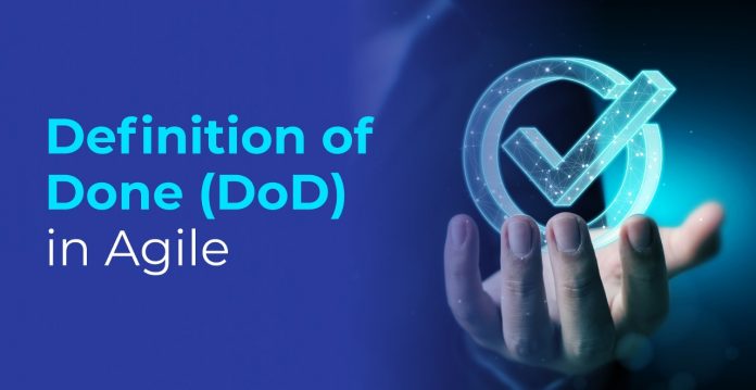 What is Definition of Done (DoD) in Agile