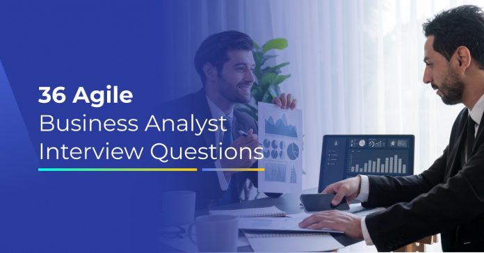 36 Agile Business Analyst Interview Questions