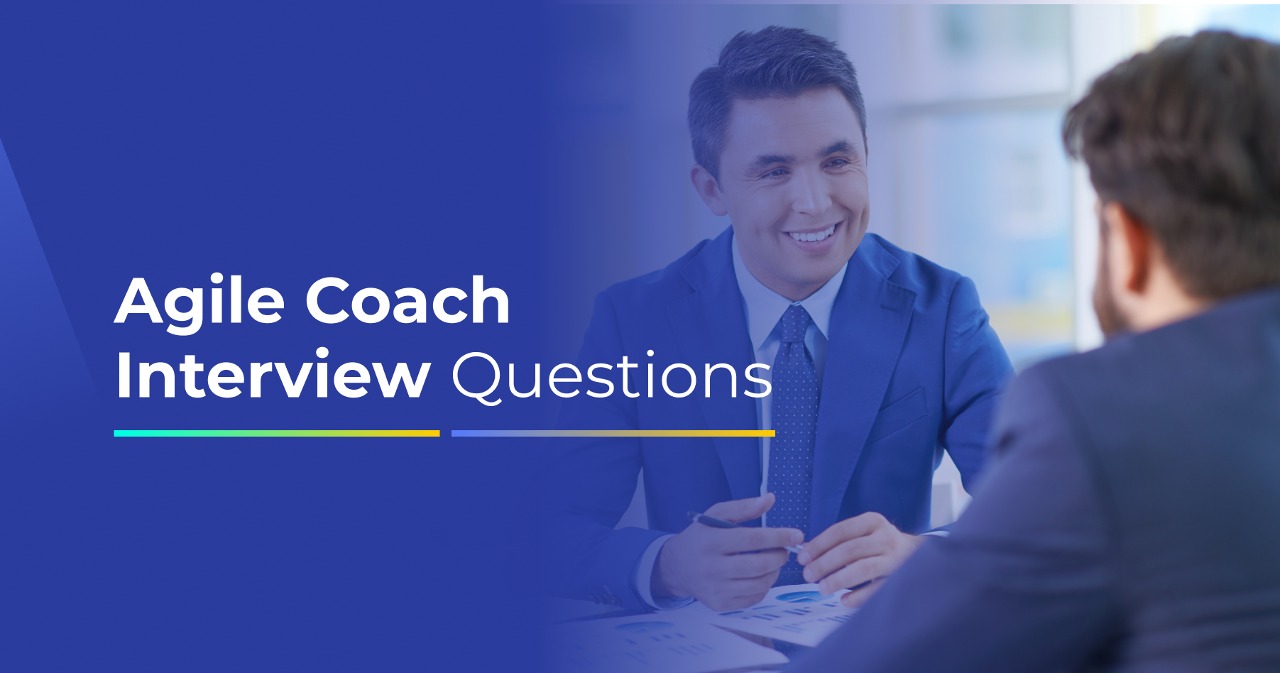 Top 20 Agile Coach Interview Questions and Answers [2024]