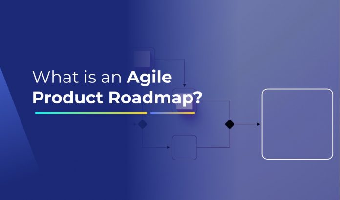 What is an Agile Product Roadmap