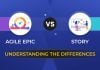 Agile Epic vs Story: What is the Difference?