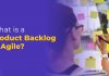 What is a Product Backlog in Agile