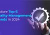 Top 6 Quality Management Trends in 2024