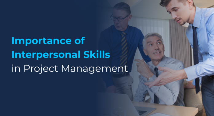 Importance of Interpersonal Skills in Project Management