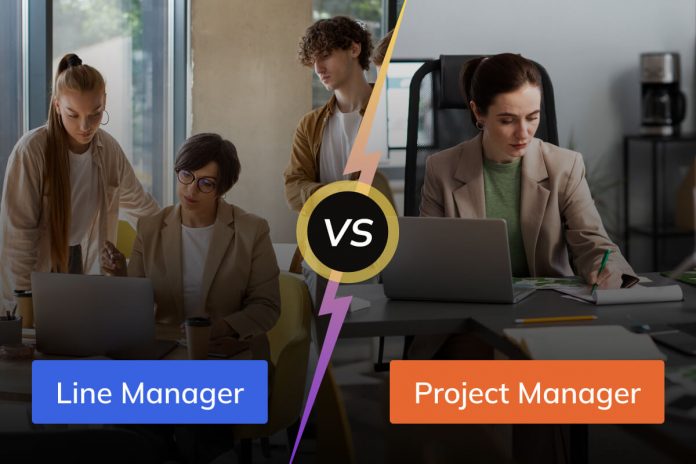 Line Manager vs Project Manager Line Manager vs Project Manager